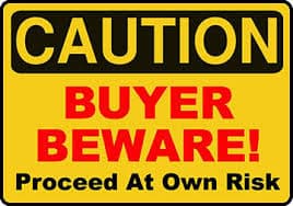 Caveat Emptor – Let Buyer Beware